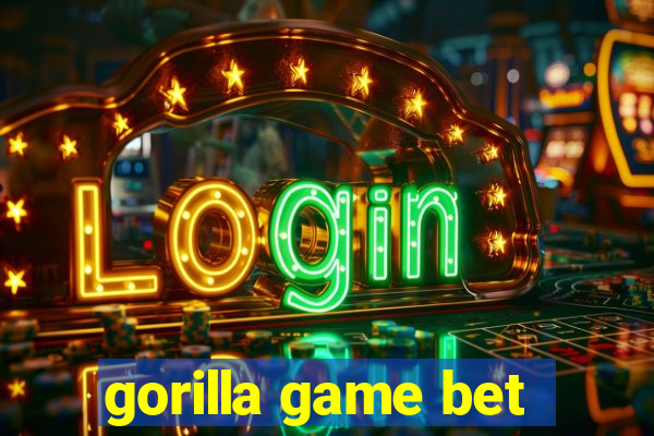 gorilla game bet